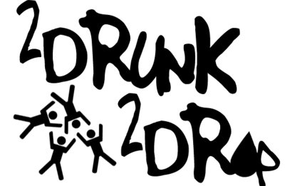 2 Drunk 2 Drop